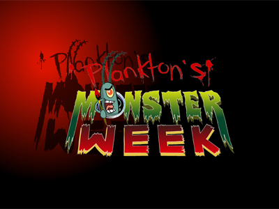 Pankton's Monster Week